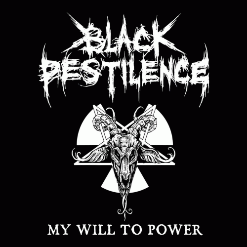 Black Pestilence : My Will to Power